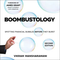 Boombustology: Spotting Financial Bubbles Before They Burst [2nd Edition]
