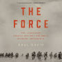 The Force: The Legendary Special Ops Unit and WWII's Mission Impossible