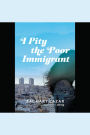 I Pity the Poor Immigrant: A Novel