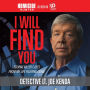 I Will Find You: Solving Killer Cases from My Life Fighting Crime