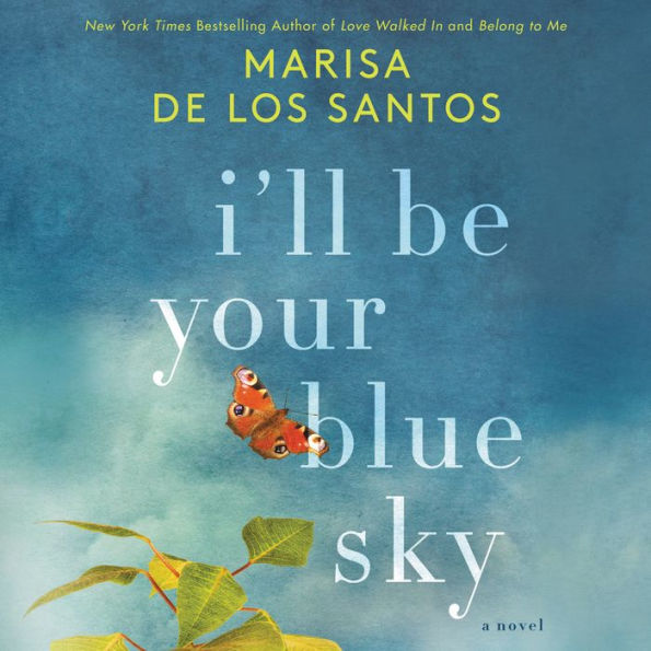 I'll Be Your Blue Sky: A Novel