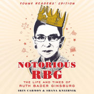 Notorious RBG: Young Readers' Edition: The Life and Times of Ruth Bader Ginsburg