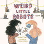 Weird Little Robots