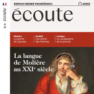 Französisch lernen Audio - Französisch heute: Écoute Audio 11/19 - La langue de MolIére au XXIe siècle (Abridged)