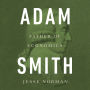 Adam Smith: Father of Economics