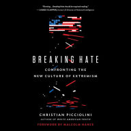 Breaking Hate: Confronting the New Culture of Extremism