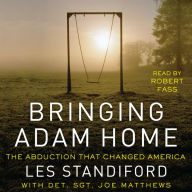 Bringing Adam Home: The Abduction That Changed America