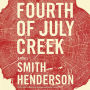 Fourth of July Creek: A Novel