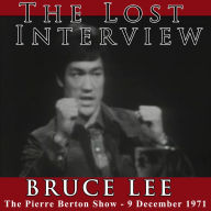 Lost Interview, The - Bruce Lee: The Pierre Berton Show - 9 December 1971