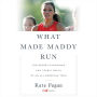 What Made Maddy Run: The Secret Struggles and Tragic Death of an All-American Teen