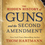 The Hidden History of Guns and the Second Amendment