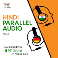 Hindi Parallel Audio - Einfach Hindi lernen mit 501 Sätzen in Parallel Audio - Teil 2