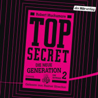 TOP SECRET - Die neue Generation: Die Intrige (Abridged)