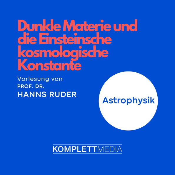 Astrophysik: Dunkle Materie und die Einsteinsche kosmologische Konstante (Abridged)