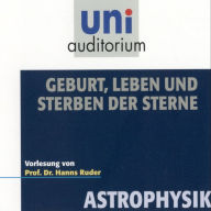 Astrophysik: Geburt, Leben und Sterben der Sterne (Abridged)