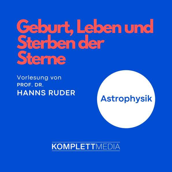 Astrophysik: Geburt, Leben und Sterben der Sterne (Abridged)