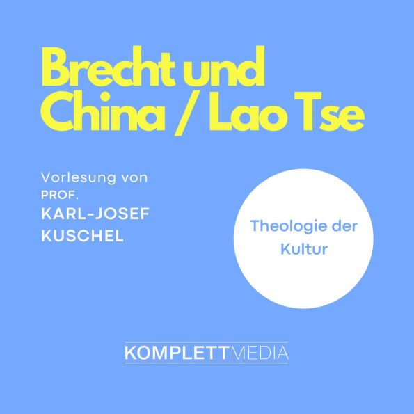Brecht und China / Lao Tse: Theologie der Kultur (Abridged)