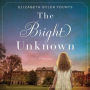 The Bright Unknown