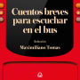 Cuentos breves para escuchar en el bus