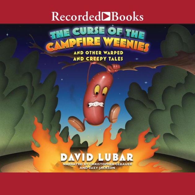 The Curse Of The Campfire Weenies And Other Warped And Creepy Tales By David Lubar Christopher 3515