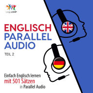 Englisch Parallel Audio - Einfach Englisch lernen mit 501 Sätzen in Parallel Audio - Teil 2