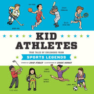 Kid Athletes: True Tales of Childhood from Sports Legends