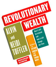 Revolutionary Wealth: How it will be created and how it will change our lives (Abridged)