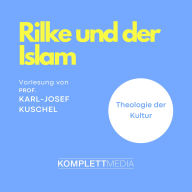 Rilke und der Islam: Theologie der Kultur (Abridged)