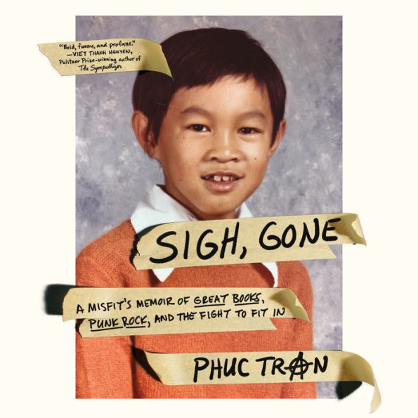 Sigh, Gone: A Misfit's Memoir of Great Books, Punk Rock, and the Fight to Fit In