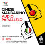 Audio Parallelo Cinese Mandarino: Impara il cinese mandarino con 501 Frasi utilizzando l'Audio Parallelo - Volume 2