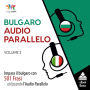 Audio Parallelo Bulgaro: Impara il bulgaro con 501 Frasi utilizzando l'Audio Parallelo - Volume 2