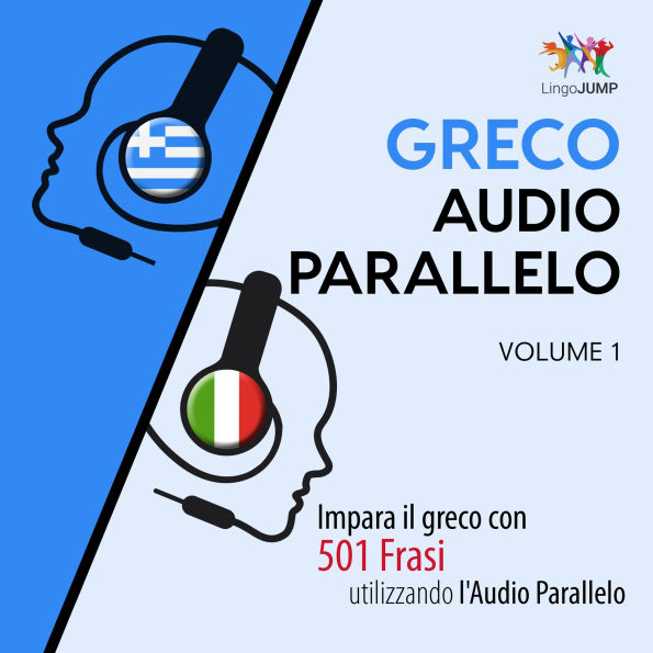 Audio Parallelo Greco - Impara il greco con 501 Frasi utilizzando l'Audio Parallelo - Volume 1