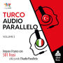 Audio Parallelo Turco: Impara il turco con 501 Frasi utilizzando l'Audio Parallelo - Volume 2