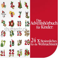 Das Adventshörbuch für Kinder: 24 x Besinnliches für die Weihnachtszeit (Abridged)