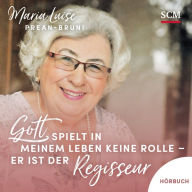 Gott spielt in meinem Leben keine Rolle - er ist der Regisseur (Abridged)