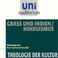 Grass und Indien / Hinduismus: Fachbereich: Theologie der Kultur. Gesprochen vom Autor (Abridged)