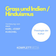 Grass und Indien / Hinduismus: Fachbereich: Theologie der Kultur. Gesprochen vom Autor (Abridged)