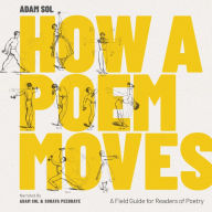 How a Poem Moves: A Field Guide for Readers of Poetry