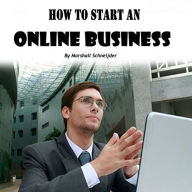 How to Start an Online Business: A Step-by-Step Proven Formula to Make Tons of Money Online
