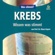 Krebs: Wissen was stimmt (Abridged)
