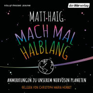 Mach mal halblang. Anmerkungen zu unserem nervösen Planeten