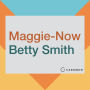 Maggie-Now: A Novel