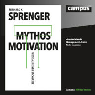 Mythos Motivation: Wege aus einer Sackgasse (Abridged)