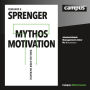 Mythos Motivation: Wege aus einer Sackgasse (Abridged)