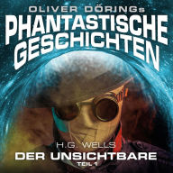 Phantastische Geschichten, Der Unsichtbare, Teil 1