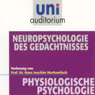 Physiologische Psychologie: Neuropsychologie des Gedächtnisses (Abridged)