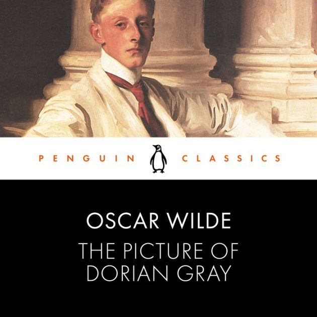 The Picture of Dorian Gray: Penguin Classics by Oscar Wilde, Ben