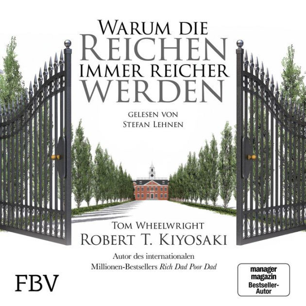 Warum Die Reichen Immer Reicher Werden By Robert T Kiyosaki Tom