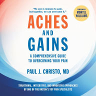 Aches and Gains: A Comprehensive Guide to Overcoming Your Pain