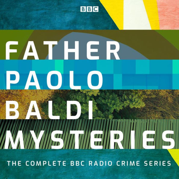 Father Paolo Baldi Mysteries: The Complete BBC Radio Crime series